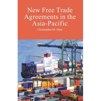 预订 New Free Trade Agreements in the Asia-Pacific: 9781349281619