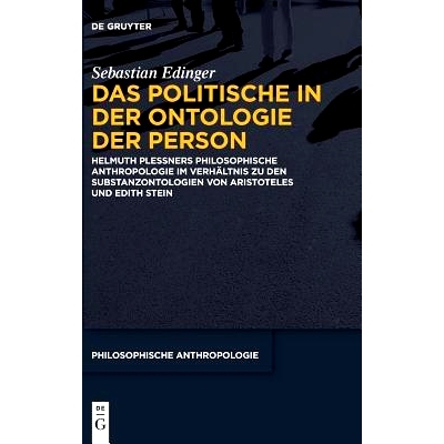 预订 Das Politische in der Ontologie der Person: Helmuth Plessners Philosophische Anthropologie im Verhältnis zu den Su
