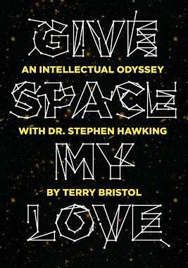 [预订]Give Space My Love: An Intellectual Odyssey with Dr. Stephen Hawking 9780940530027