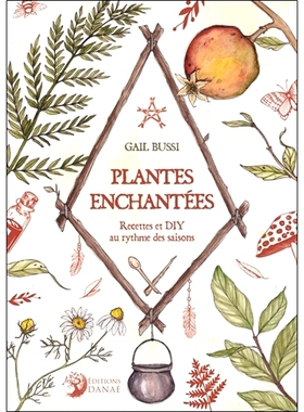 预订 Plantes enchantées : recettes et DIY au rythme des saisons 魔法植物：根据季节节奏进行食谱和 DIY: 9782380620320