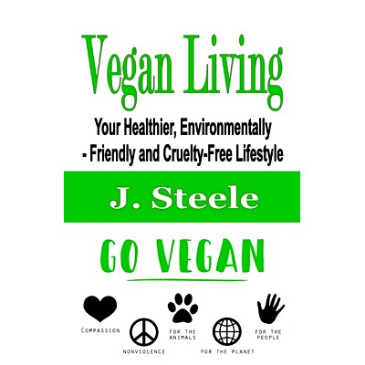 预订 Vegan Living: Your Healthier, Environmentally- Friendly and Cruelty-Free Lifestyle: 9781648301124