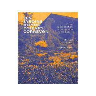 [预订]Les jardins alpins d’Henry Correvon : entre appropriation et protection de la nature 9782940711215