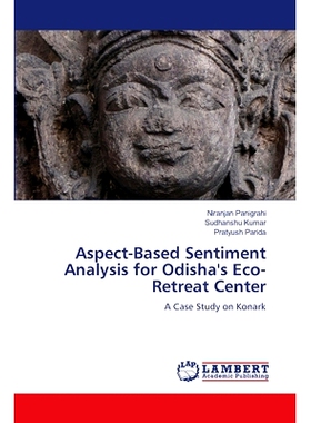 预订 Aspect-Based Sentiment Analysis for Odisha’s Eco-Retreat Center 基于面向的奥里萨邦生态静修中心情感分析: 9786207484