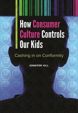 [预订]How Consumer Culture Controls Our Kids: Cashing in on Conformity 9781440834820