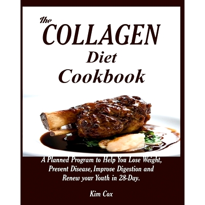 预订 The Collagen Diet Cookbook: A Planned Program to Help You Lose Weight, Prevent Disease, Improve Digestion and Renew