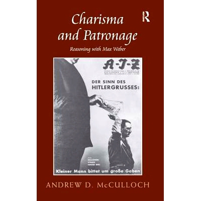 预订 Charisma and Patronage: Reasoning with Max Weber: 9780754673446