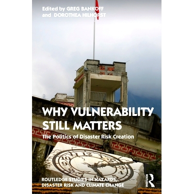 预订 Why Vulnerability Still Matters: The Politics of Disaster Risk Creation 为什么漏洞仍然很重要：创造灾害风险的政治: 9