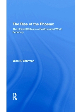 预订 The Rise of the Phoenix: The United States in a Restructured World Economy: 9780367295592
