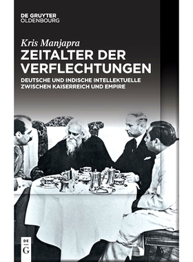 预订 Zeitalter der Verflechtungen: Deutsche und indische Intellektuelle zwischen Kaiserreich und Empire: 9783110706048