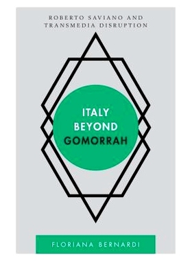 预订 Italy beyond Gomorrah: Roberto Saviano and Transmedia Disruption 戈莫拉之后的意大利：罗伯托·萨维亚诺与跨媒体干扰（