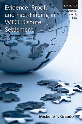 【预订】Evidence, Proof, and Fact-Finding in WTO Dispute Settlement