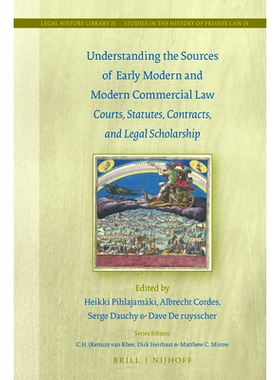预订 Understanding the Sources of Early Modern and Modern Commercial Law: Courts, Statutes, Contracts, and Legal Scholar
