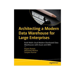 [预订]Architecting a Modern Data Warehouse for Large Enterprises: Build Multi-Cloud Modern Distributed Dat 9798868800283