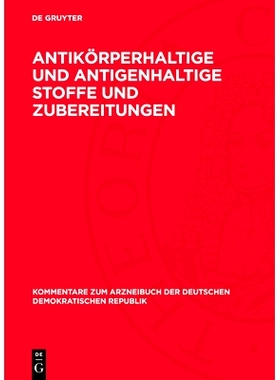 预订 Antikörperhaltige und antigenhaltige Stoffe und Zubereitungen: 9783112763384