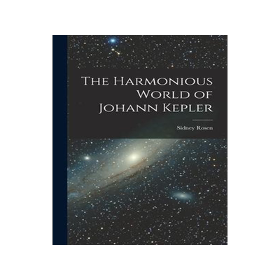 [预订]The Harmonious World of Johann Kepler 9781014216090