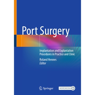 预订 Port Surgery Implantation and Explantation Procedures in Practice and Clinic 9783662706237