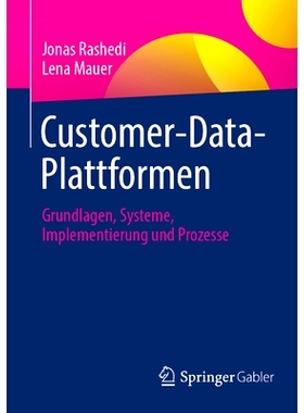 预订 Customer-Data-Plattformen: Grundlagen, Systeme, Implementierung Und Prozesse: 9783658405397