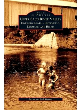 预订 Upper Saco River Valley: Fryeburg, Lovell, Brownfield, Denmark and Hiram: 9781531606374