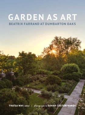 预订 Garden as Art: Beatrix Farrand at Dumbarton Oaks: 9780884024910