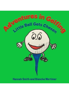预订 Adventures in Golfing - Little Ball Gets Chosen: 9781786936561