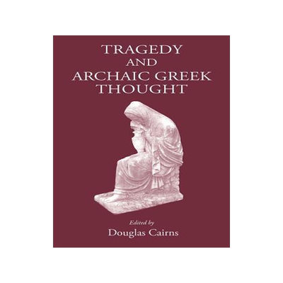[预订]Tragedy and Archaic Greek Thought 9781905125579