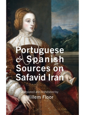 预订 Portuguese and Spanish Sources on Safavid Iran: 9781949445916
