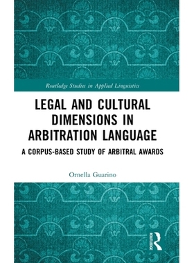 预订 Legal and Cultural Dimensions in Arbitration Language: A Corpus-Based Study of Arbitral Awards: 9781041096351