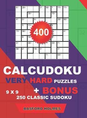 [预订]400 CalcuDoku VERY HARD puzzles 9 x 9 + BONUS 250 classic sudoku: Sudoku very hard puzzles and class 9781724108494
