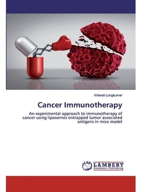 预订 Cancer Immunotherapy：An experimental approach to immunotherapy of cancer using liposomes entrapped tumor associate