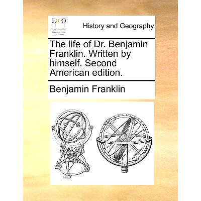 预订 The Life of Dr. Benjamin Franklin. Written by Himself. Second American Edition.: 9781170886717