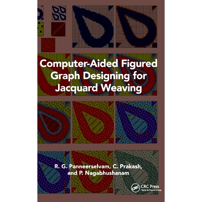 预订 Computer-Aided Figured Graph Designing for Jacquard Weaving 提花织造的计算机辅助图形设计: 9781032452883