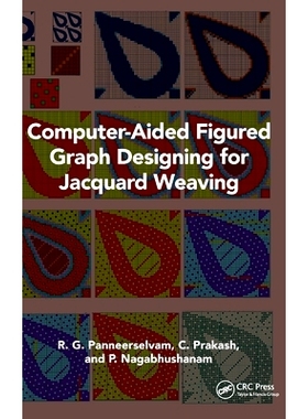 预订 Computer-Aided Figured Graph Designing for Jacquard Weaving 提花织造的计算机辅助图形设计: 9781032452883