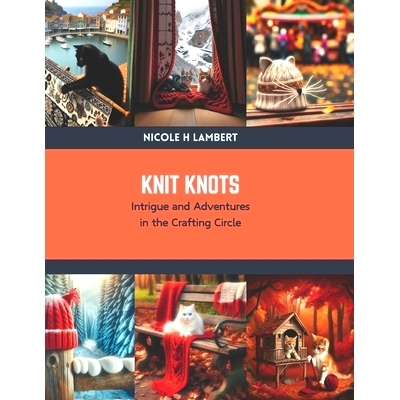 预订 Knit Knots: Intrigue and Adventures in the Crafting Circle: 9798876083401