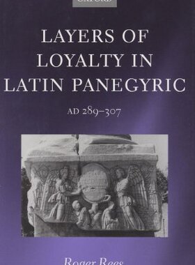 【预订】Layers of Loyalty in Latin Panegyric
