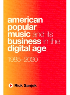 预订 American Popular Music and Its Business in the Digital Age: 1985-2020 数字时代的美国流行音乐及其商业：1985-2020: 97