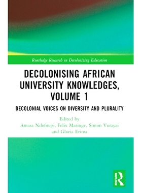 预订 Decolonising African University Knowledges, Volume 1: Voices on Diversity and Plurality 非殖民化非洲大学知识：关于