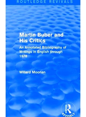 预订 Martin Buber and His Critics (Routledge Revivals): An Annotated Bibliography of Writings in English through 1978: 9