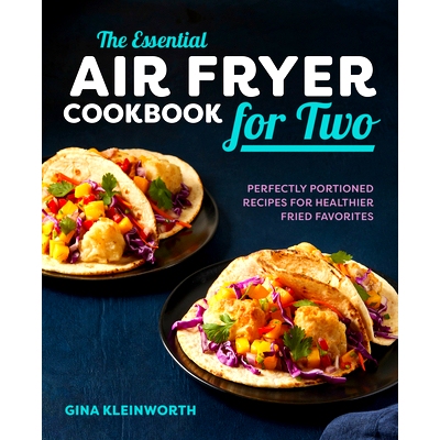 预订 The Essential Air Fryer Cookbook for Two: Perfectly Portioned Recipes for Healthier Fried Favorites