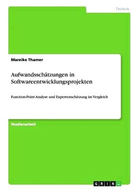 预订 Aufwandsschätzungen in Softwareentwicklungsprojekten: Function-Point-Analyse und Expertenschätzung im Vergleich: