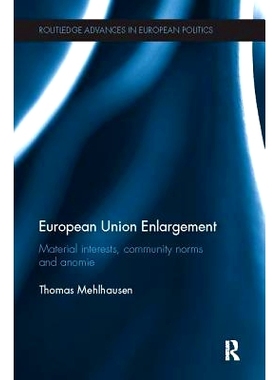 预订 European Union Enlargement: Material interests, community norms and anomie: 9781138505001