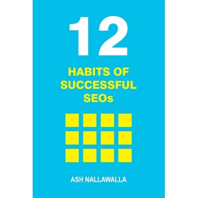 预订 12 Habits of Successful SEOs: Staying Effective in an AI-Driven Search Landscape 9781764470421