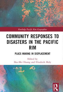 [预订]Community Responses to Disasters in the Pacific Rim: Place-making in Displacement 9781032057651