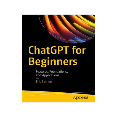 [预订]ChatGPT for Beginners 9781484298039