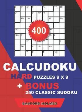[预订]400 CalcuDoku HARD puzzles 9 x 9 + BONUS 250 classic sudoku: Sudoku hard puzzles and classic Sudoku  9781724103413