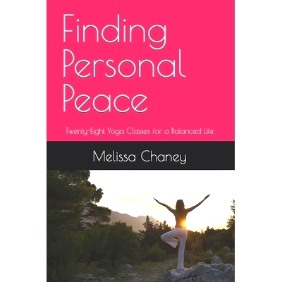 预订 Finding Personal Peace: Twenty-Eight Yoga Classes for a Balanced Life: 9781469990651