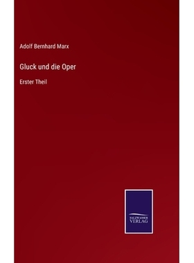 预订 Gluck und die Oper: Erster Theil: 9783368593490