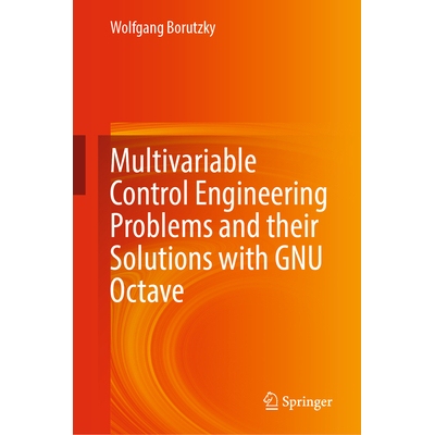 预订 Multivariable Control Engineering Problems and their Solutions with GNU Octave 多变量控制工程问题及其 GNU Octave 解