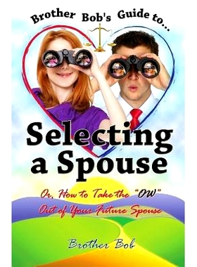 预订 Brother Bob’s Guide to Selecting A Spouse: Or, How To Take The 