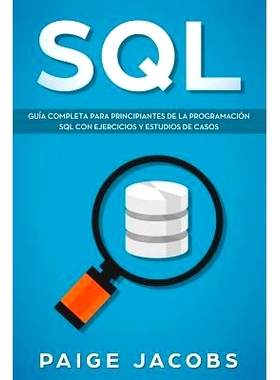 预订 SQL: Guía completa para principiantes de la programación SQL con ejercicios y estudios de casos(Libro En Espan