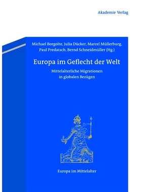 预订 Europa im Geflecht der Welt: Mittelalterliche Migrationen in globalen Bezügen: 9783050059839